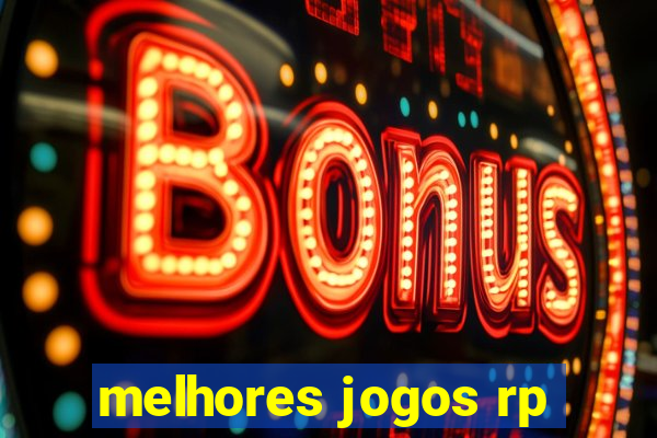 melhores jogos rp